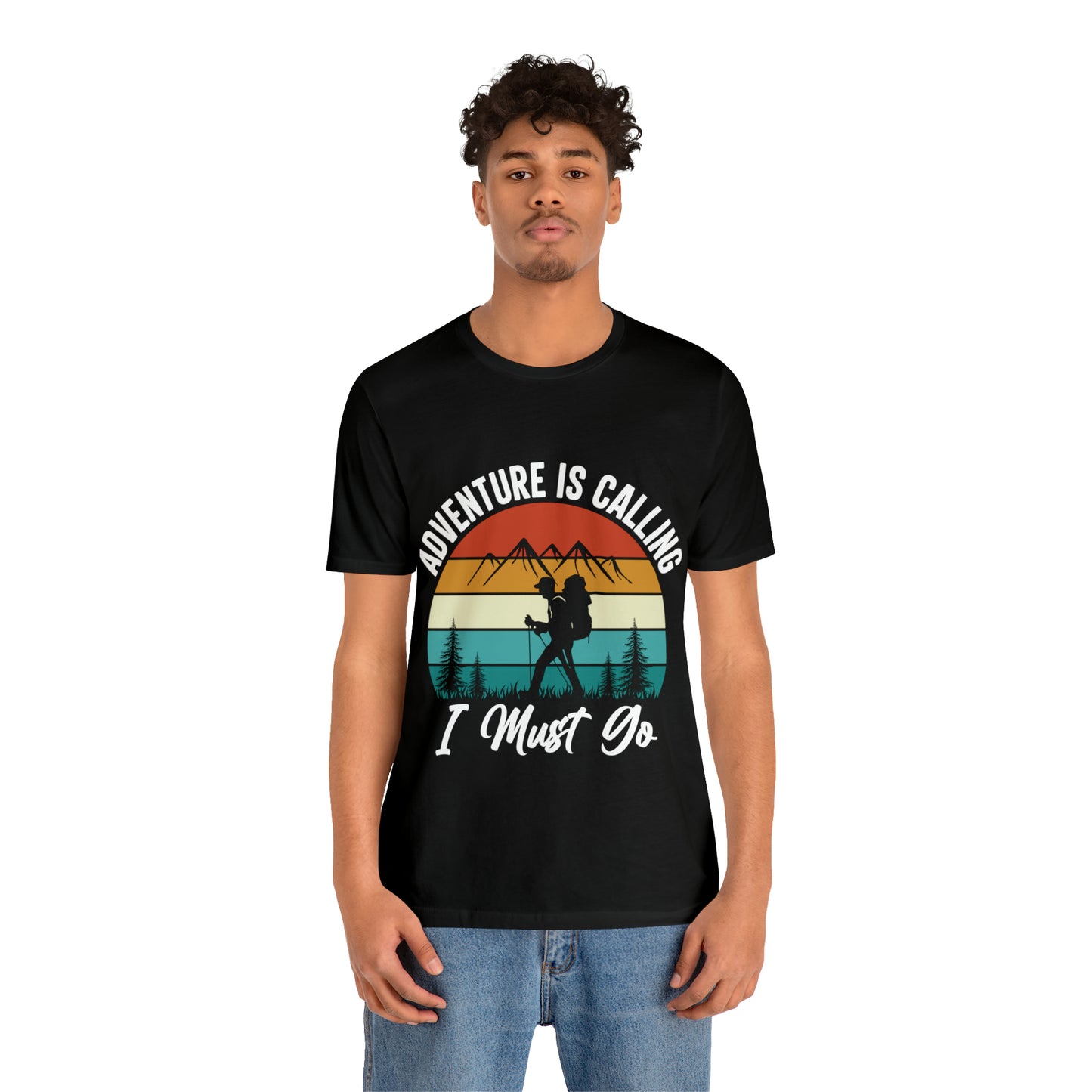 Adventure Is Calling I Must Go Short Sleeve Tee