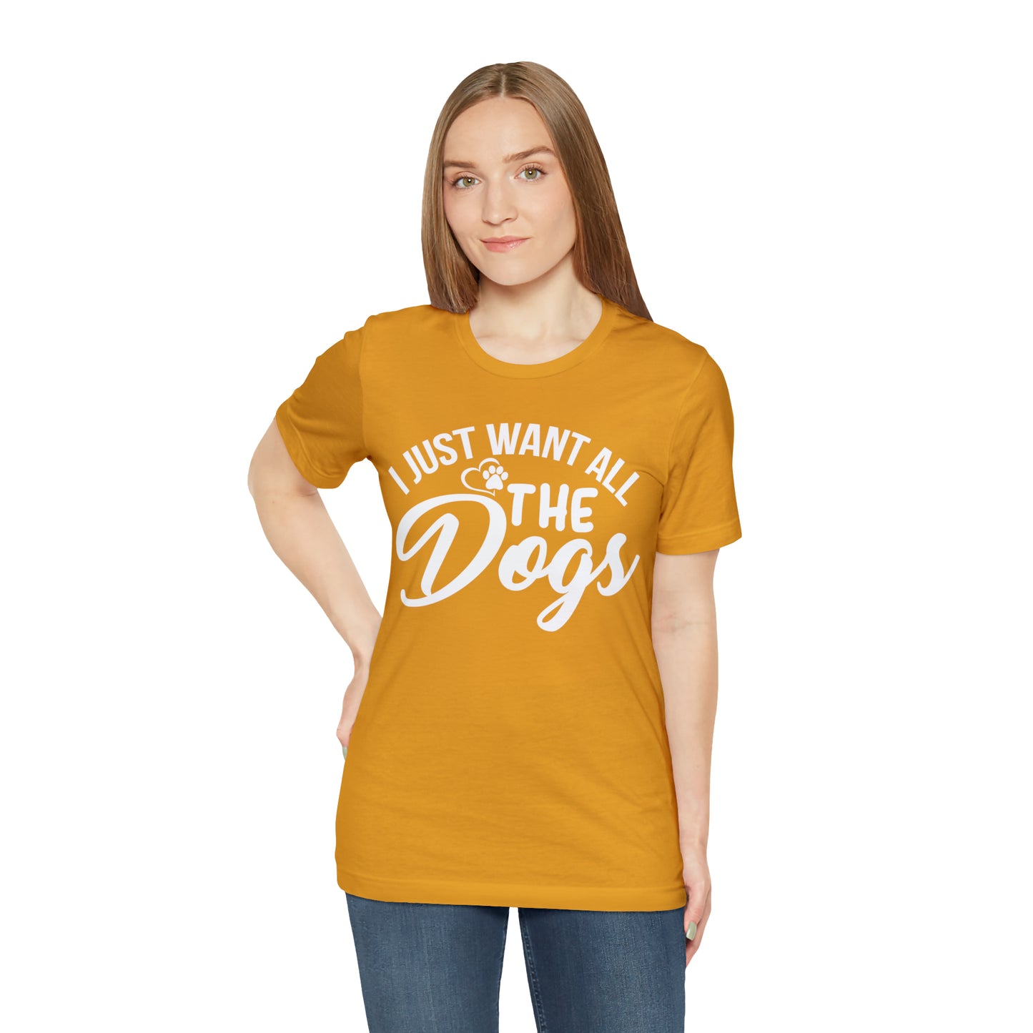 I Just Want All The Dogs T-shirt