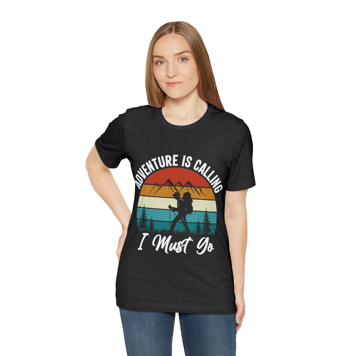 Adventure Is Calling I Must Go Short Sleeve Tee