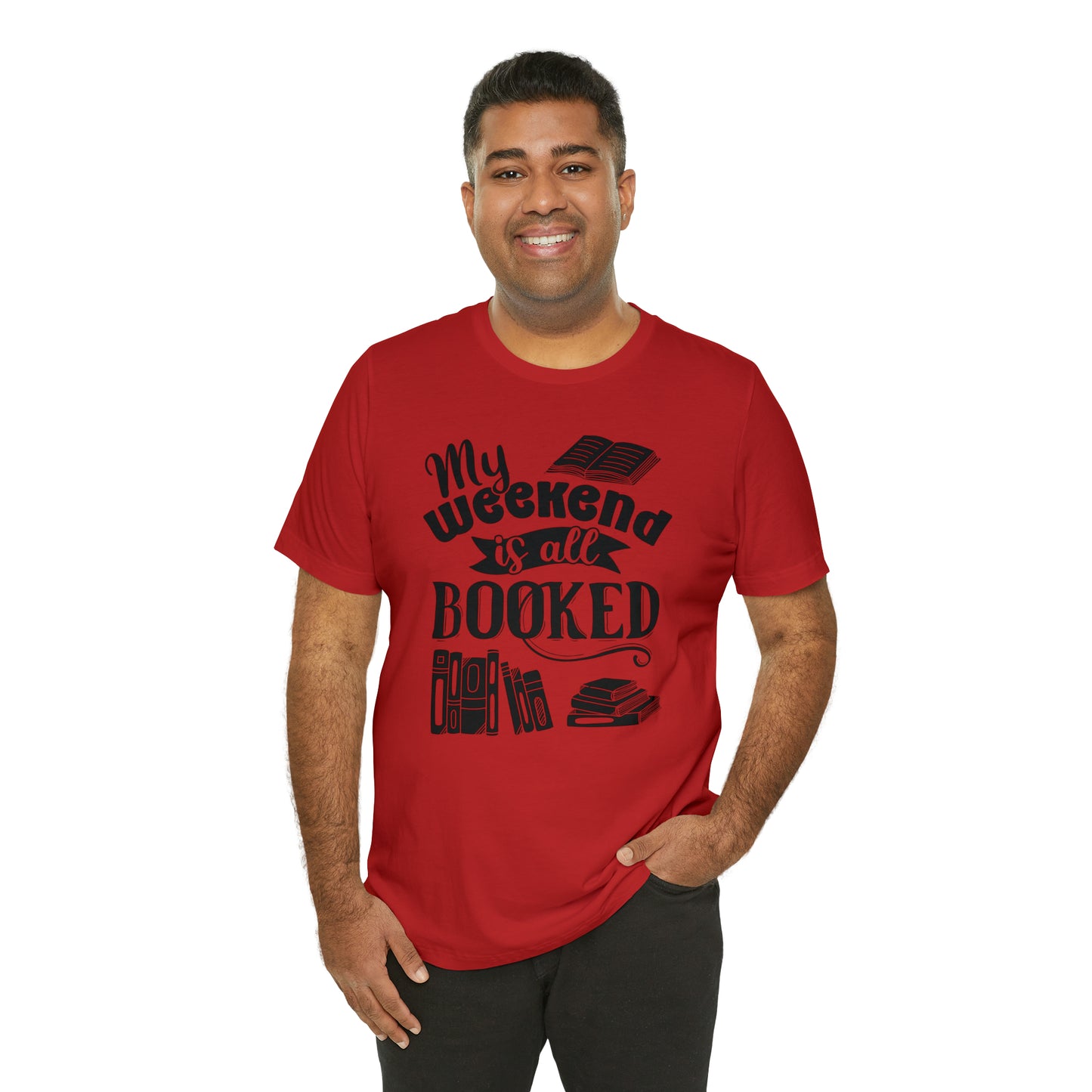 My Weekend Is All Booked Short Sleeve Tee