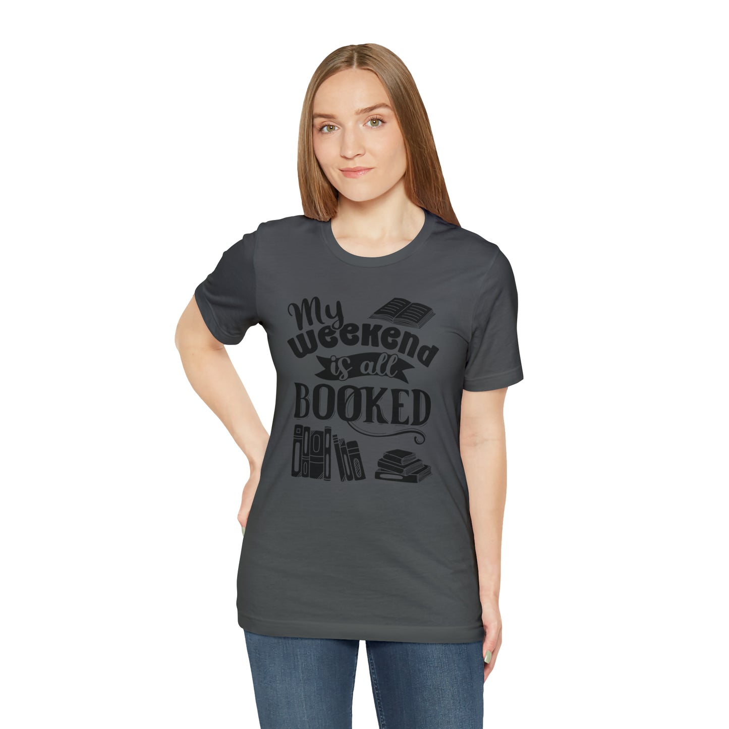 My Weekend Is All Booked Short Sleeve Tee