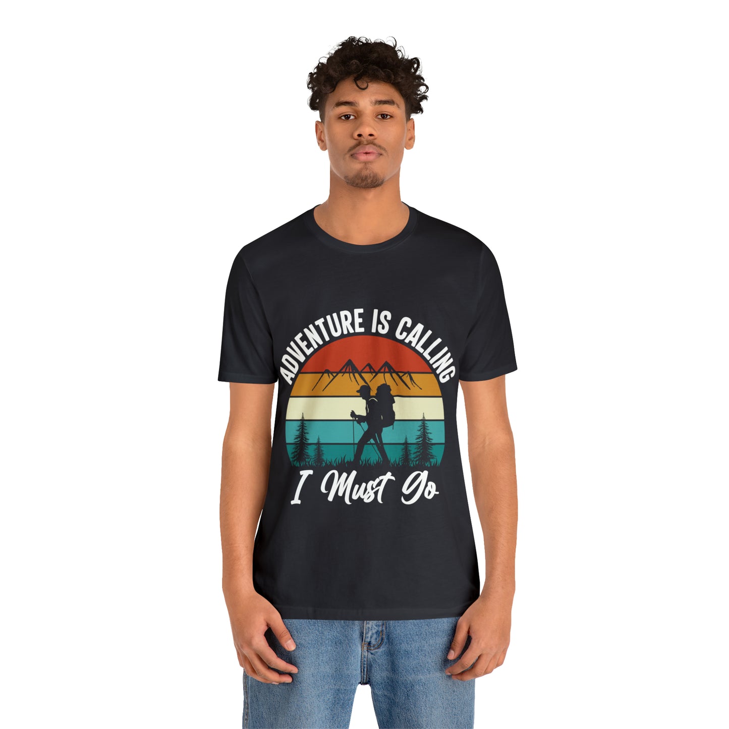 Adventure Is Calling I Must Go Short Sleeve Tee