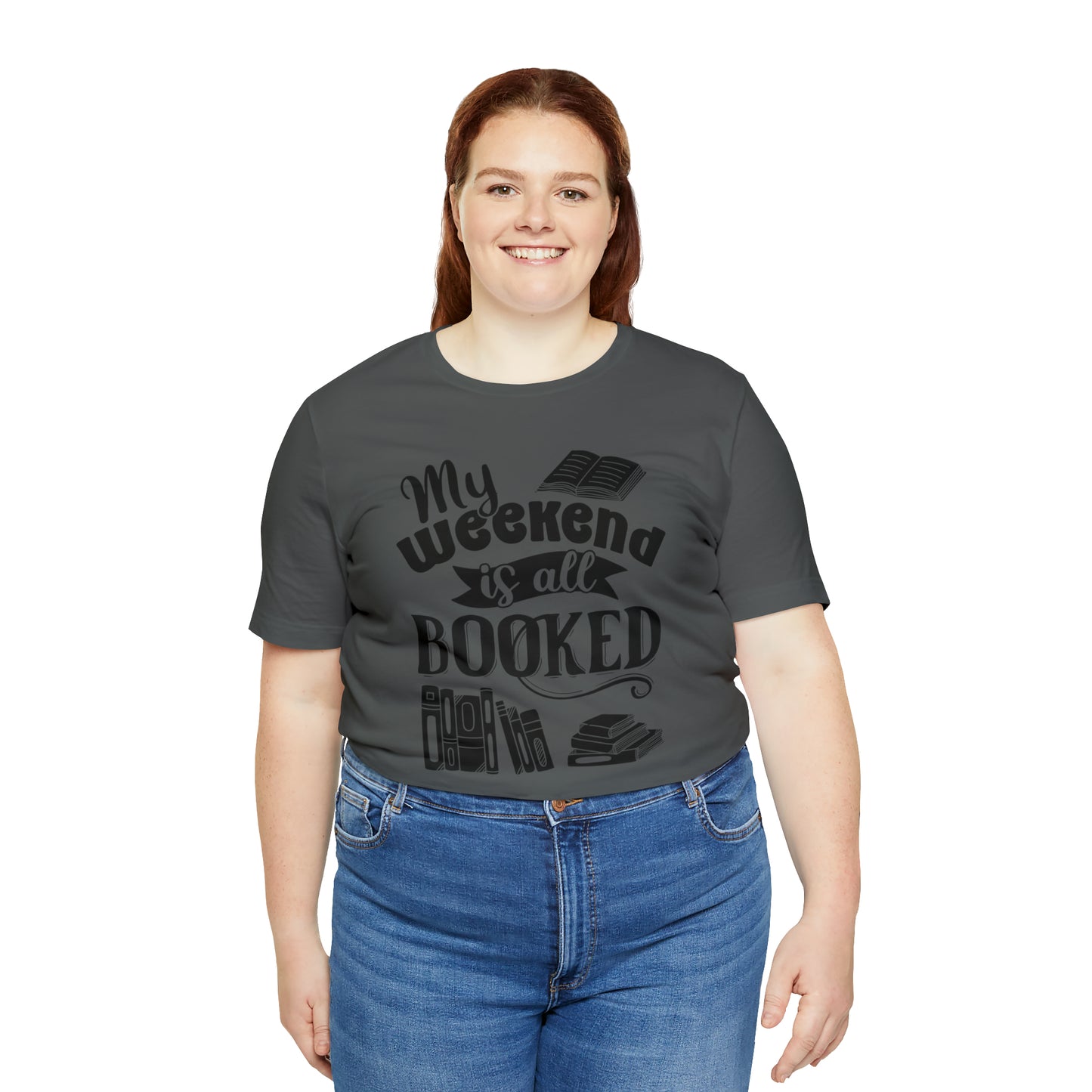 My Weekend Is All Booked Short Sleeve Tee