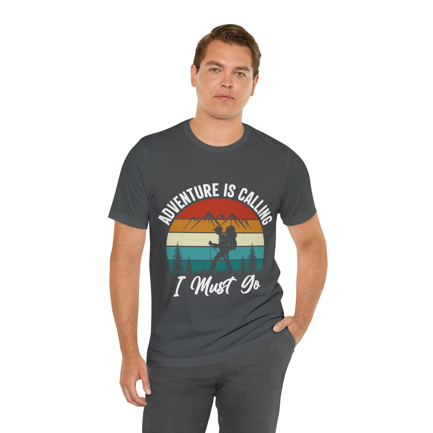 Adventure Is Calling I Must Go Short Sleeve Tee