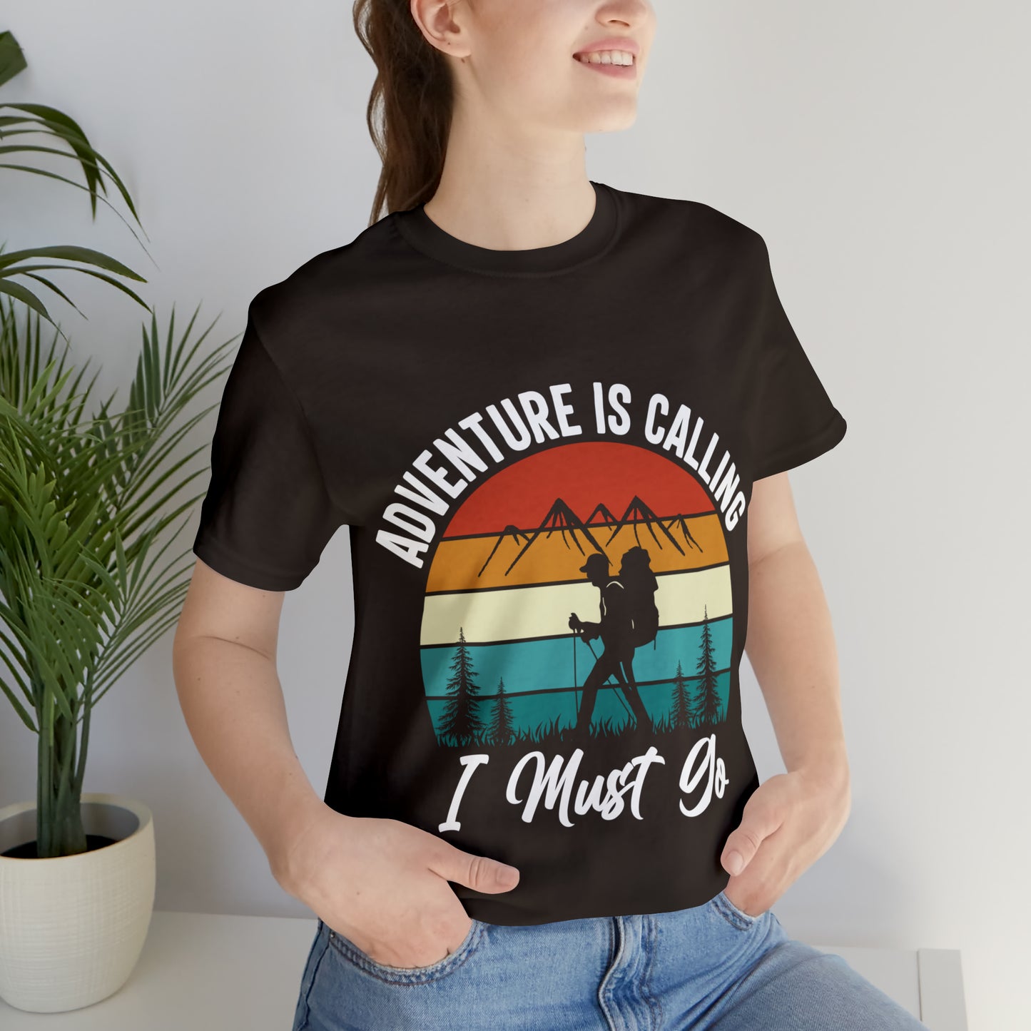Adventure Is Calling I Must Go Short Sleeve Tee