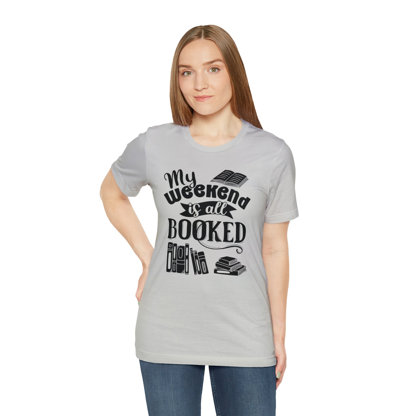My Weekend Is All Booked Short Sleeve Tee
