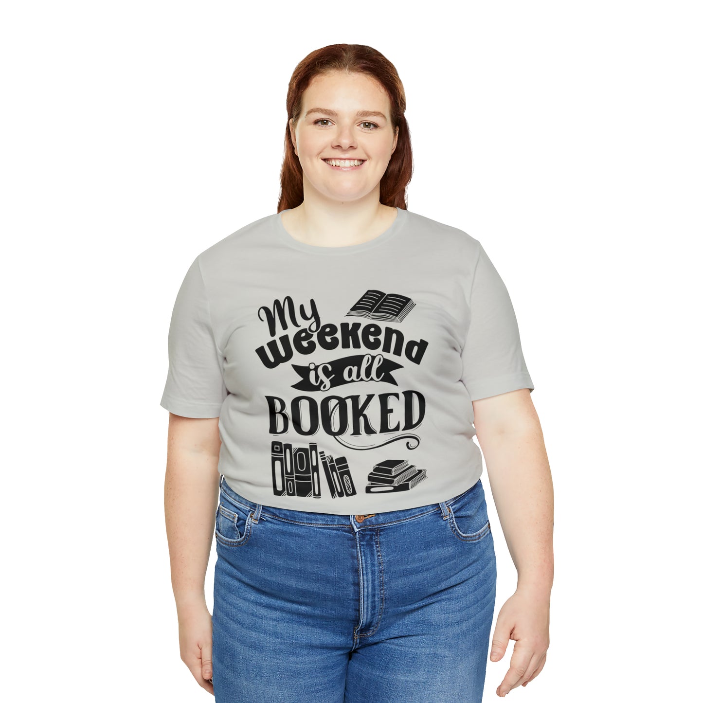My Weekend Is All Booked Short Sleeve Tee