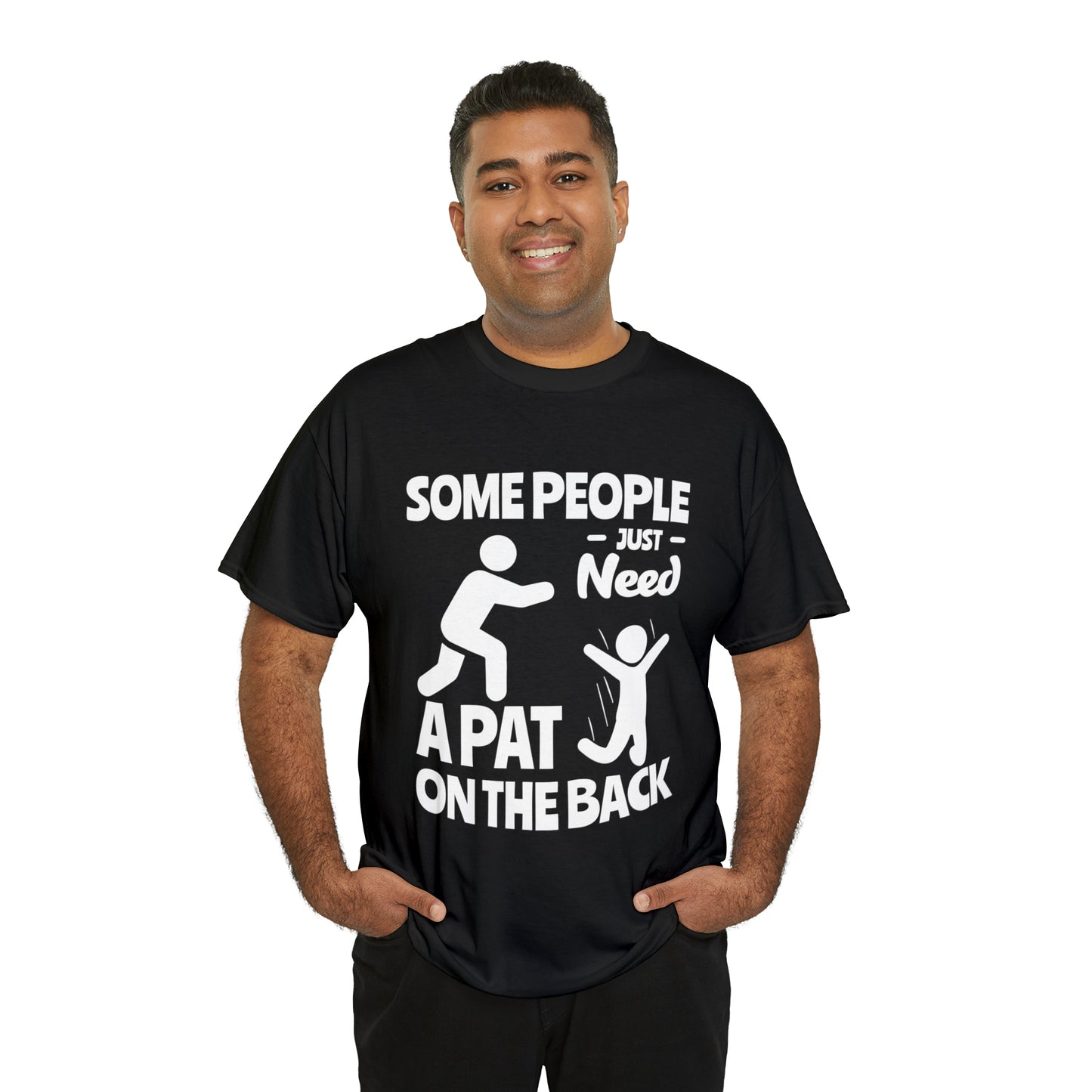 Some People Just Need A Pat On The Back Funny Cotton Tee