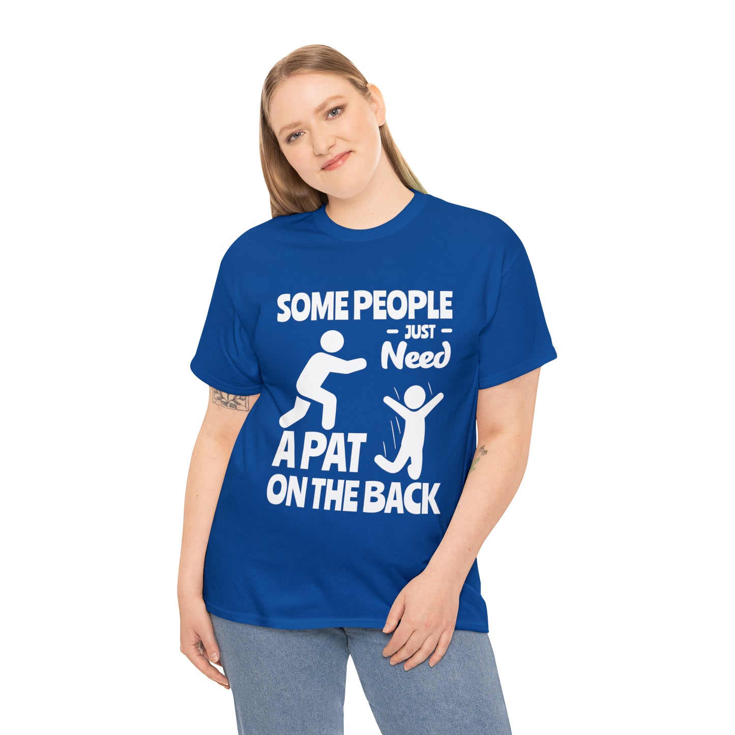 Some People Just Need A Pat On The Back Funny Cotton Tee