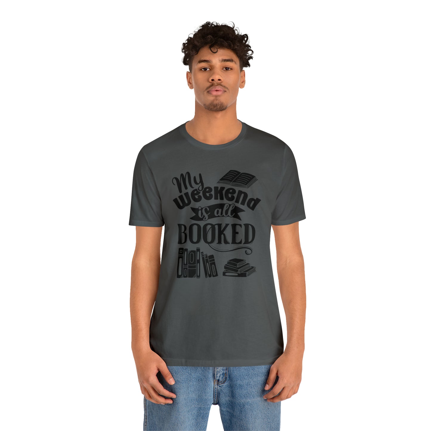 My Weekend Is All Booked Short Sleeve Tee