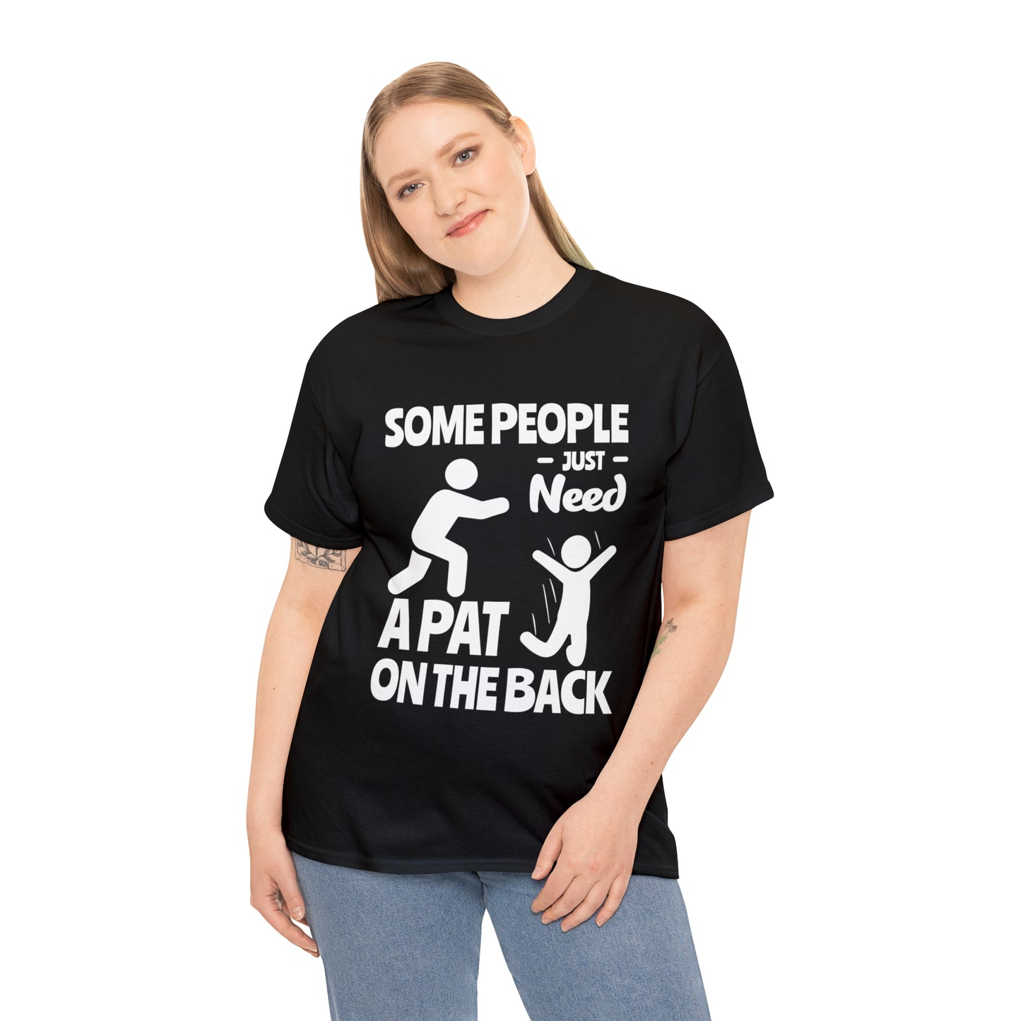 Some People Just Need A Pat On The Back Funny Cotton Tee