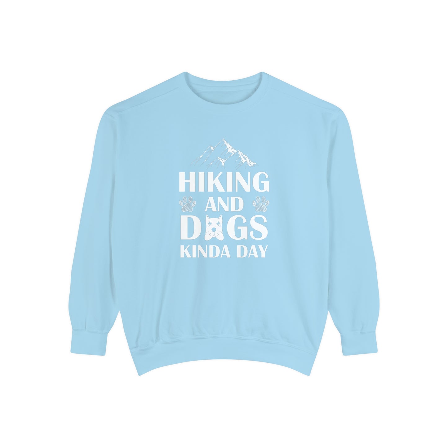 Hiking And Dogs Kinda Day Sweatshirt