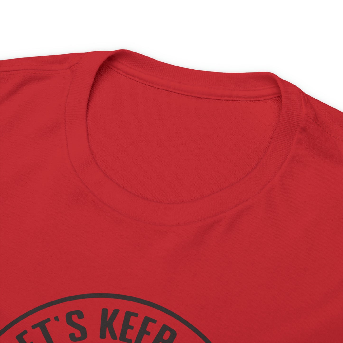 Let's Keep The DumbFuckery To A Minimum Today T-shirt