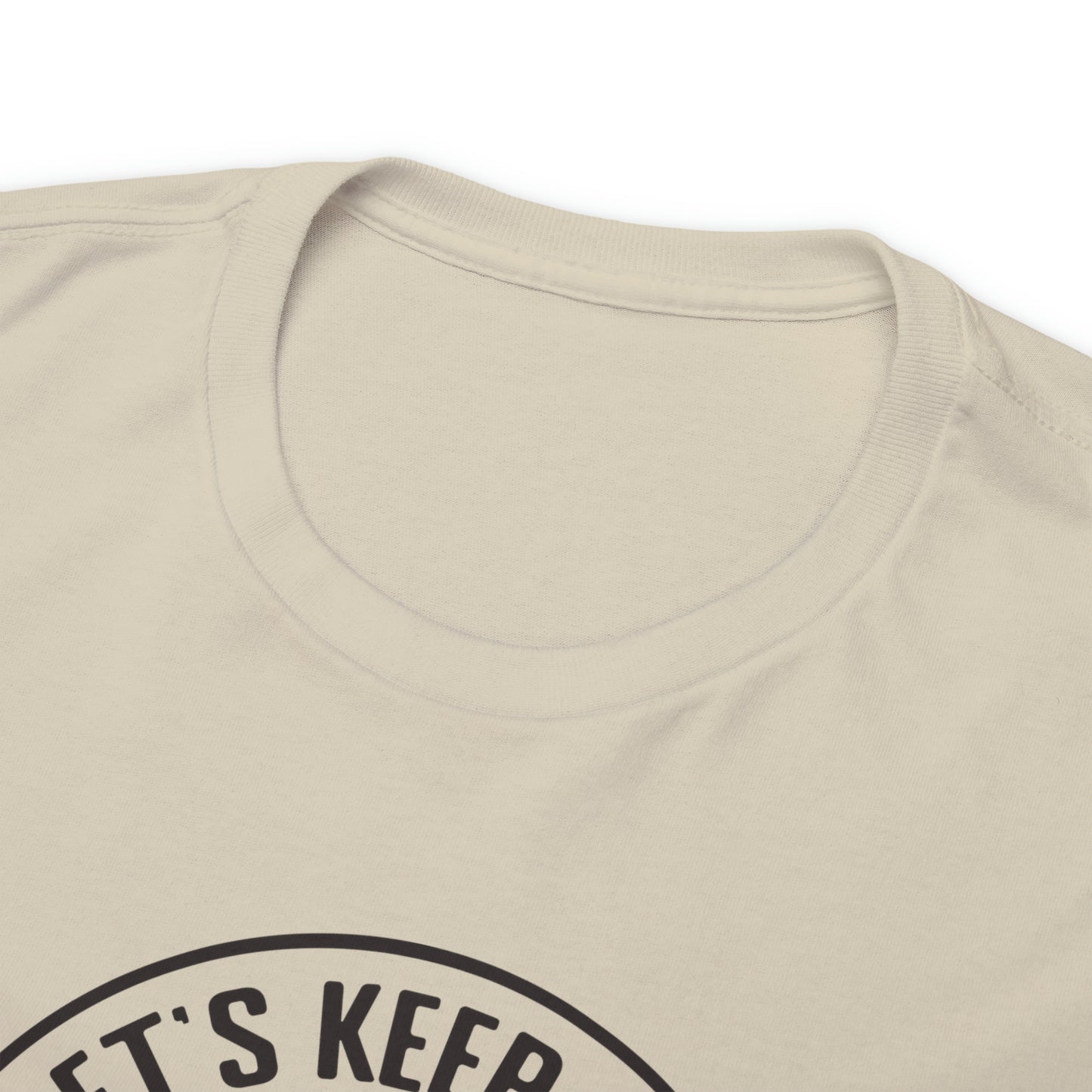 Let's Keep The DumbFuckery To A Minimum Today T-shirt