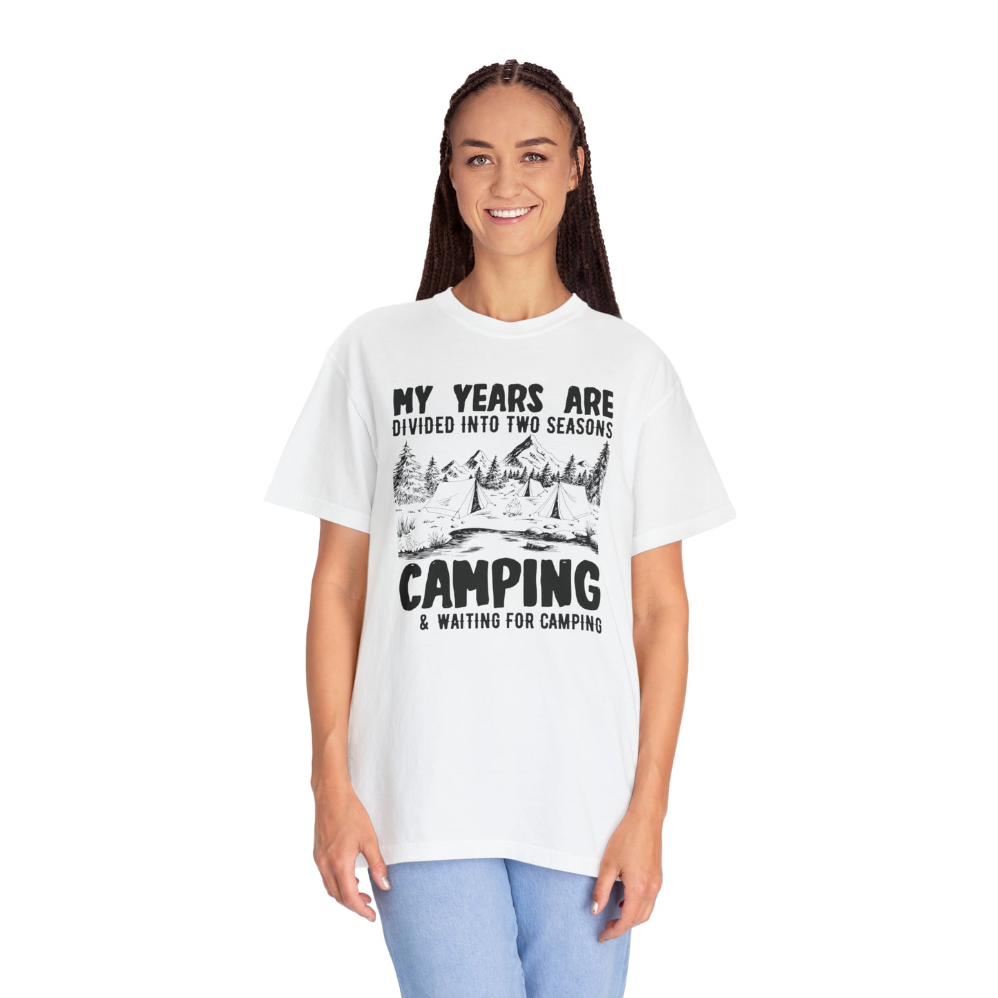 Camping Outdoor T-shirt My Years Are Divided Into Seasons Camping And Waiting For Camping