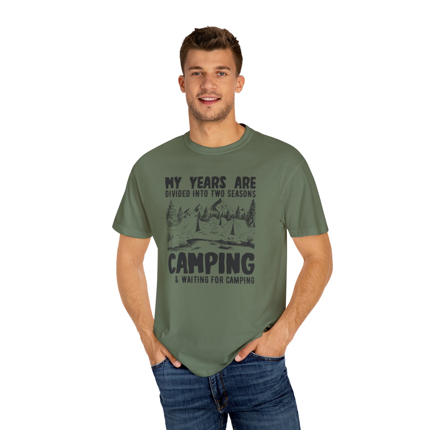 Camping Outdoor T-shirt My Years Are Divided Into Seasons Camping And Waiting For Camping