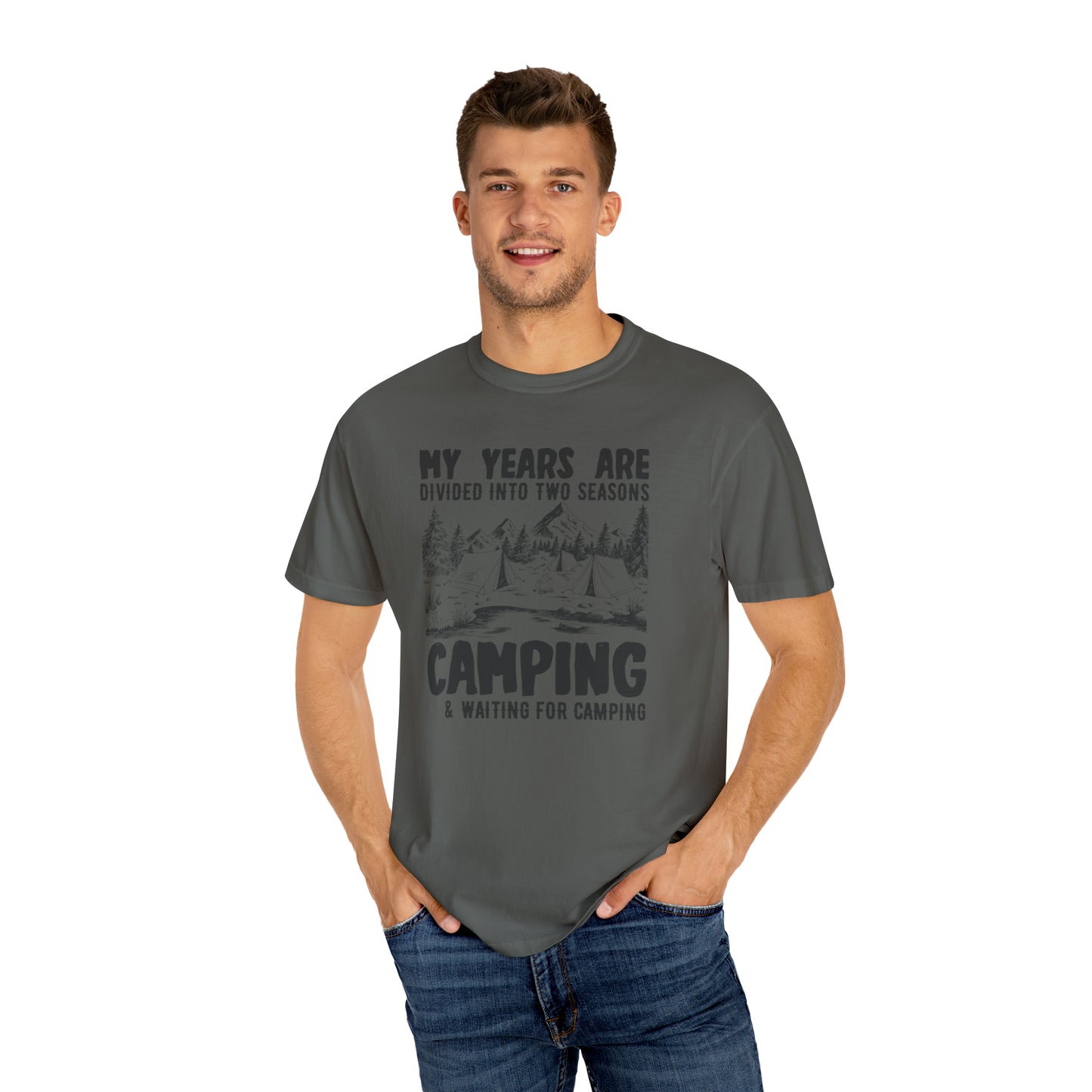 Camping Outdoor T-shirt My Years Are Divided Into Seasons Camping And Waiting For Camping