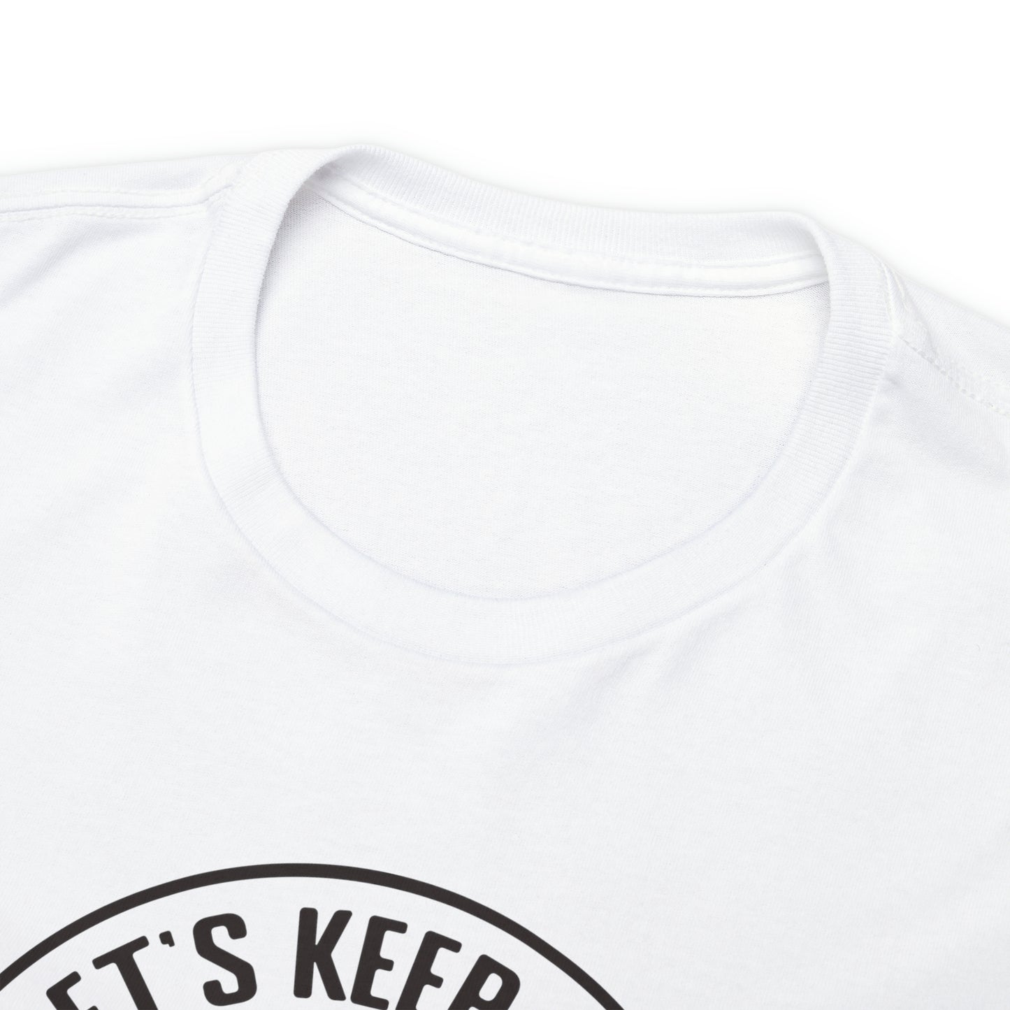 Let's Keep The DumbFuckery To A Minimum Today T-shirt