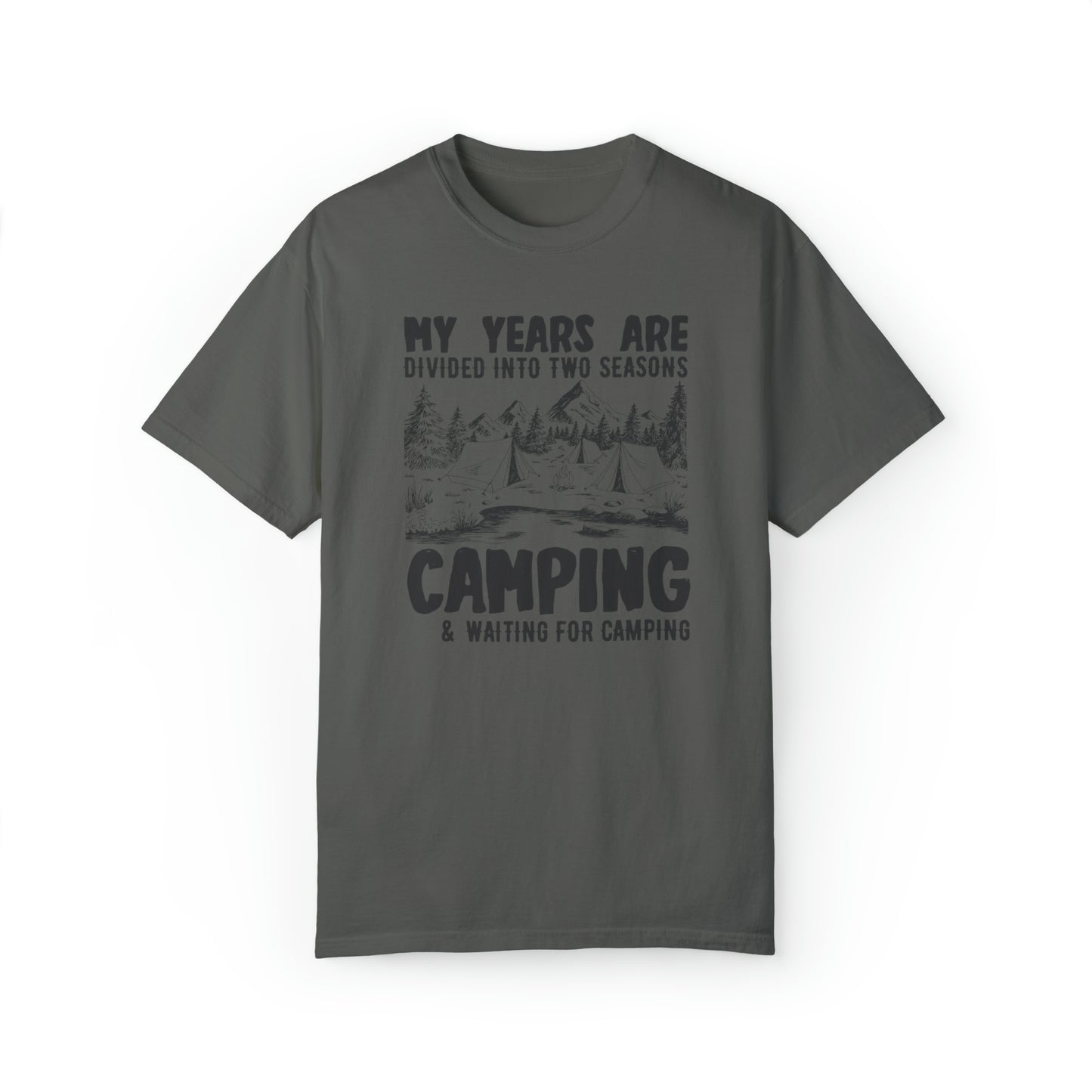 Camping Outdoor T-shirt My Years Are Divided Into Seasons Camping And Waiting For Camping