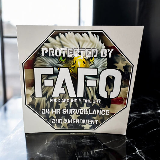 FAFO F*** Around And Find Out Decal Protected By FAFO 24HR Surveillance