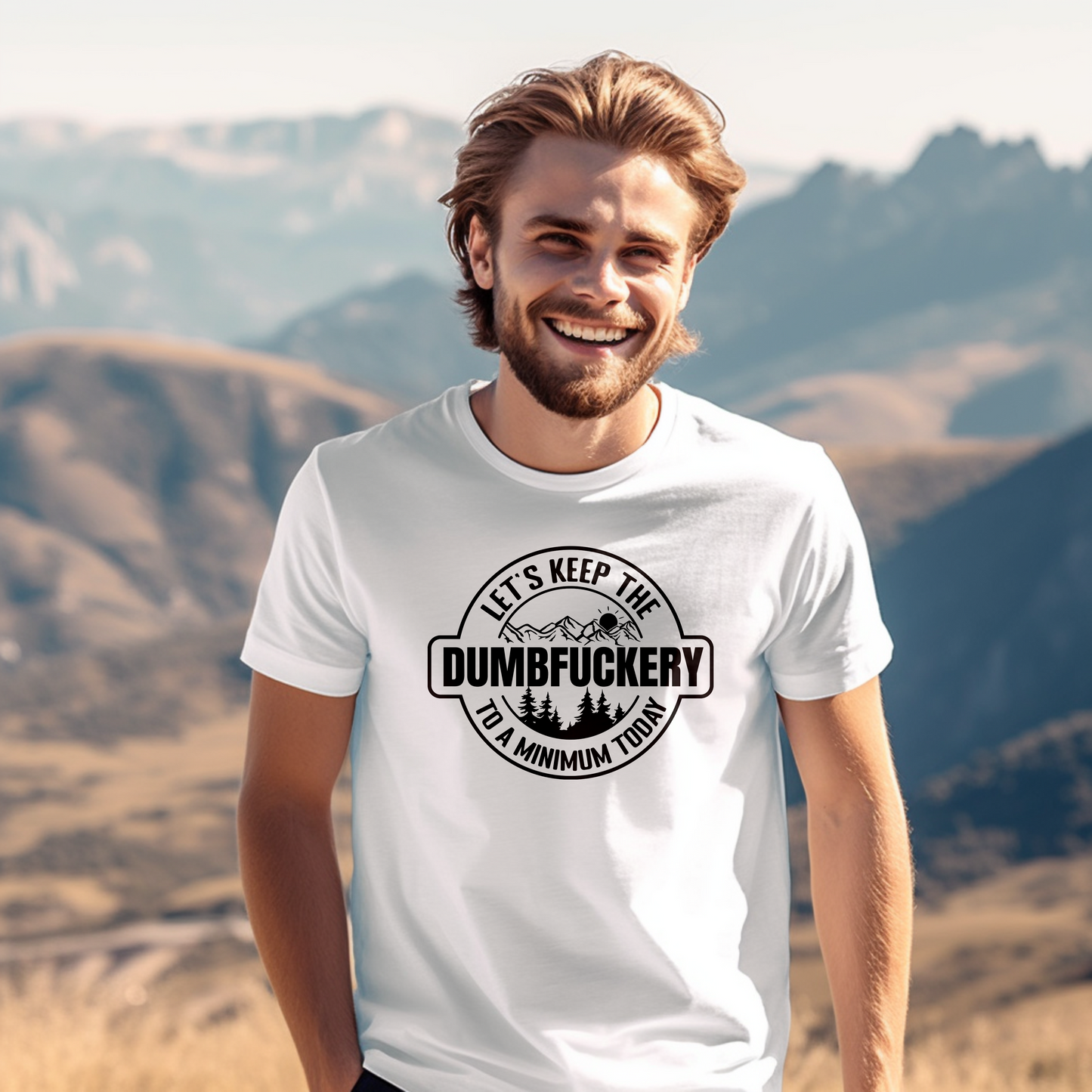 Let's Keep The DumbFuckery To A Minimum Today T-shirt